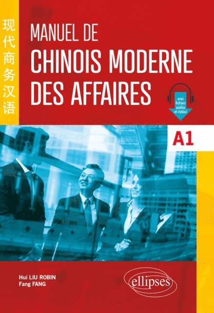 Hui Liu Robin, Fang Fang - Manuel de chinois moderne des affaires A1, E-bok