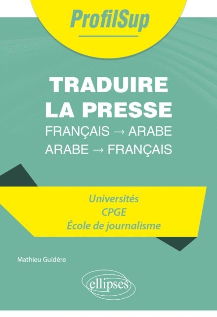 Mathieu Guidere - Traduire la presse : français - arabe / arabe - français, E-bok