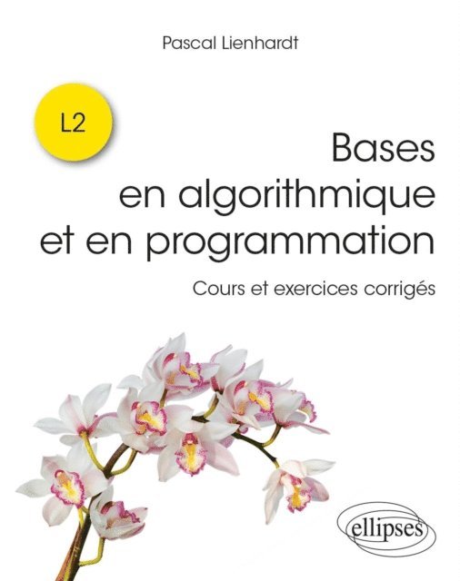 Pascal Lienhardt - Bases en algorithmique et en programmation, E-bok