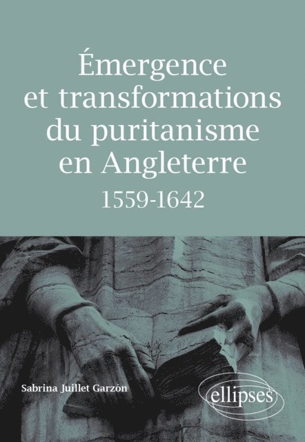 Émergence et transformations du puritanisme en Angleterre (1559-1642)