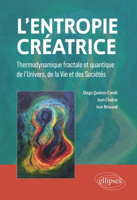 Diogo Queiros-Conde, Ivan Brissaud, Jean Chaline - L'Entropie créatrice, E-bok