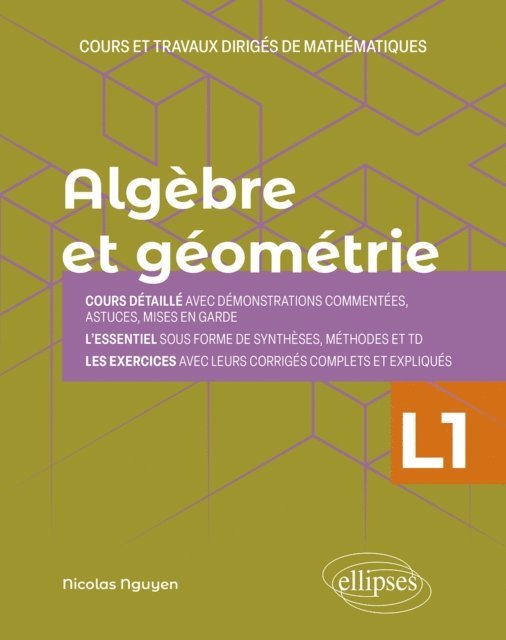 Nicolas Nguyen - Algèbre et géométrie - Licence 1re année - Cours et travaux dirigés de mathématiques, E-bok