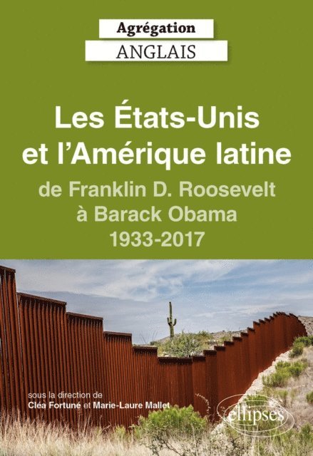Marie-Laure Mallet, Clea Fortune, Collectif - Agrégation anglais 2024. Les États-Unis et l'Amérique latine, de Franklin D. Roosevelt à Barack Obama, 1933-2017, E-bok