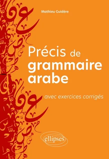 Mathieu Guidere - Précis de grammaire arabe avec exercices corrigés, E-bok. Tillgänglighet: Lägg i varukorg