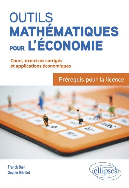 Franck Bien, Sophie Meritet - Outils mathématiques pour l'économie : Prérequis pour la licence, E-bok