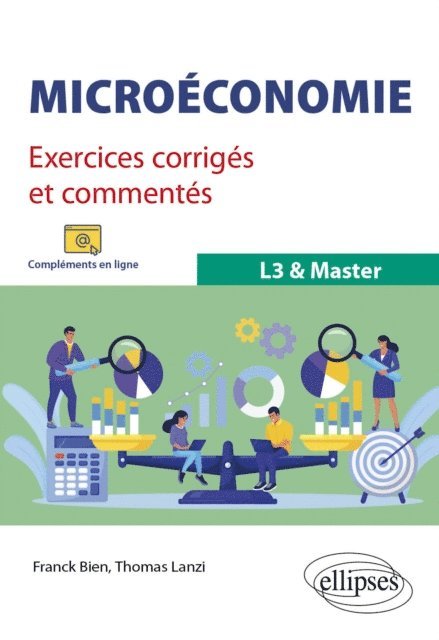 Thomas Lanzi, Franck Bien - Microéconomie. Exercices corrigés et commentés. L3 & Master, E-bok