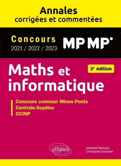 Christophe Devulder, Abdellah Bechata - Maths et informatique. MP-MP*. Annales corrigées et commentées. Concours 2021/2022/2023, E-bok
