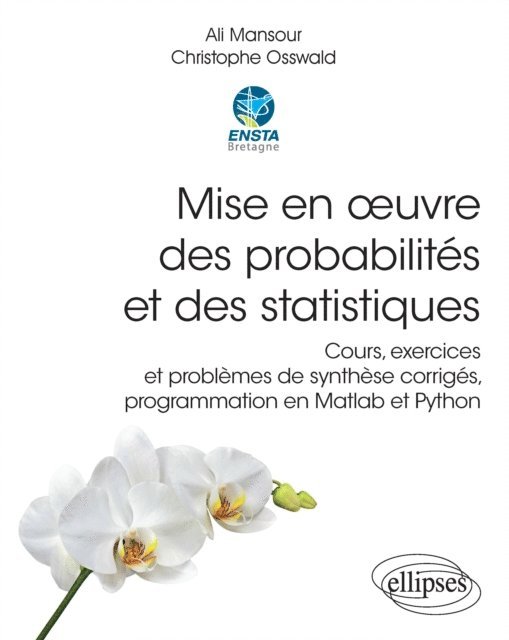 Christophe Osswald, Ali Mansour - Mise en œuvre des probabilités et des statistiques - Cours, exercices et problèmes de synthèse corrigés, programmation en Matlab et Python, E-bok