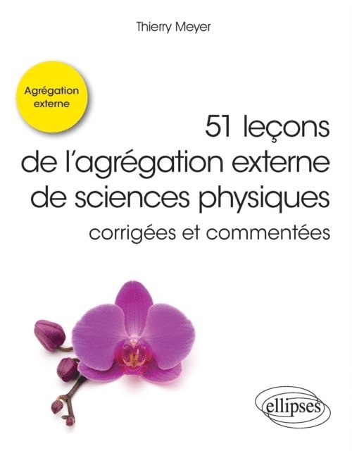 Thierry Meyer - 51 leçons de l'agrégation externe de sciences physiques corrigées et commentées, E-bok