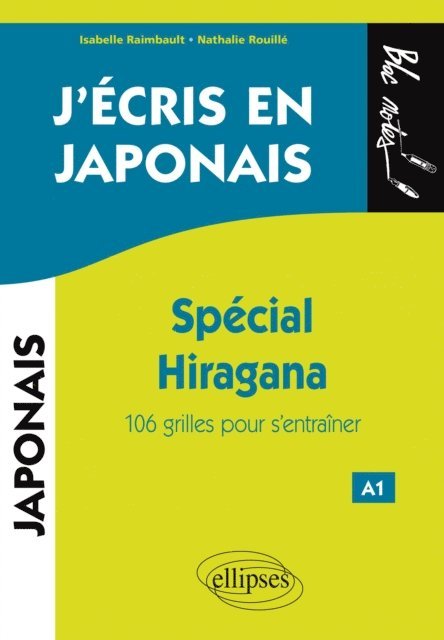 Nathalie Rouille, Isabelle Raimbault - J'écris en japonais. Spécial Hiragana, E-bok