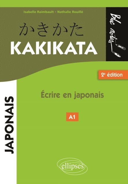 Nathalie Rouille, Isabelle Raimbault - Japonais. Kakikata. Ecrire en japonais - 2e édition., E-bok