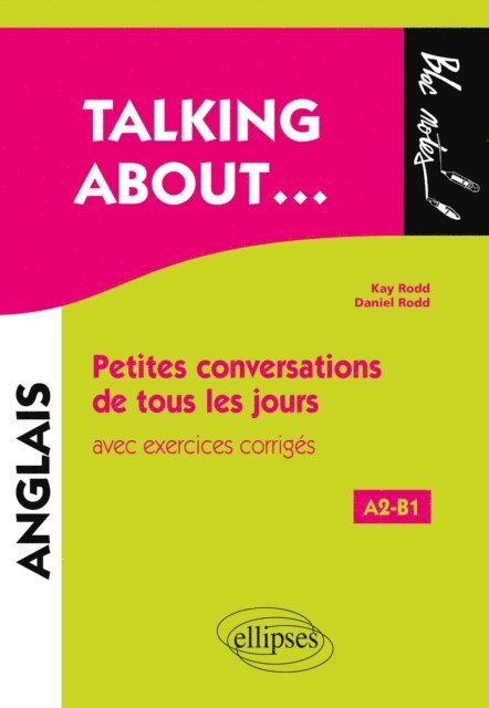 Kay Rodd, Daniel Rodd - Talking about… Petites conversations de tous les jours en anglais avec exercices corrigés (A2-B1), E-bok