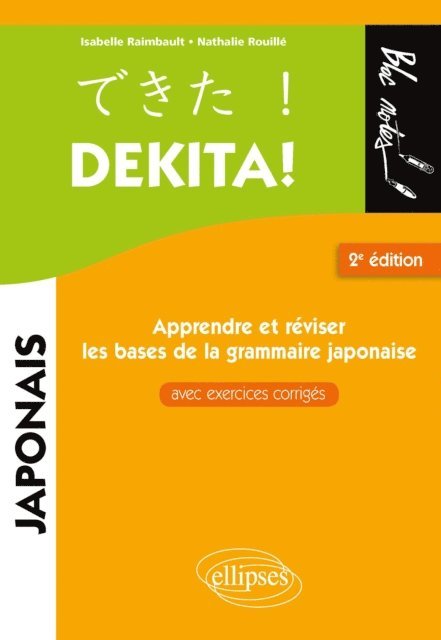 Nathalie Rouille, Isabelle Raimbault - Dekita. Apprendre et réviser les bases de la grammaire japonaise avec exercices corrigés - 2e édition, E-bok