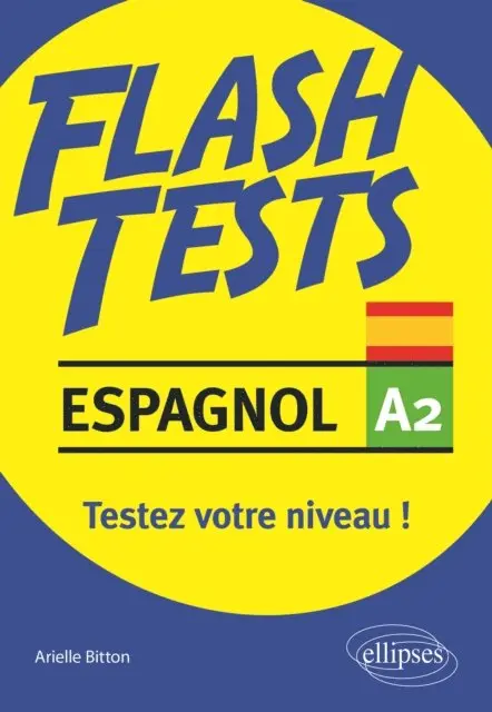 Arielle Bitton - Espagnol Flash Tests A2 - Testez votre niveau d'espagnol !, E-bok. Tillgänglighet: Lägg i varukorg