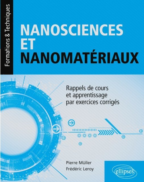 Frederic Leroy, Pierre Muller - Nanosciences et nanomatériaux - Rappels de cours et apprentissage par exercices corrigés, E-bok