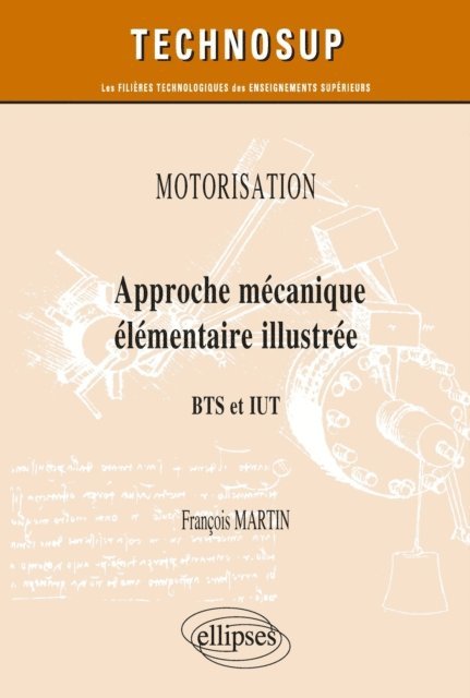 Francois Martin - Motorisation - Approche mécanique élémentaire illustrée - BTS et IUT, E-bok