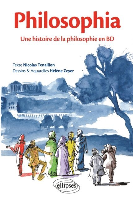 Helene Zeyer, Nicolas Tenaillon - Philosophia. Une histoire de la philosophie en BD, E-bok