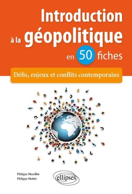 Philippe Mottet, Philippe Mocellin - Introduction à la géopolitique en 50 fiches - Défis, enjeux et conflits contemporains, E-bok. Tillgänglighet: Lägg i varukorg