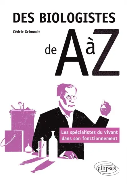 Cedric GRIMOULT - Des biologistes de A à Z - Les spécialistes du vivant dans son fonctionnement, E-bok. Tillgänglighet: Lägg i varukorg