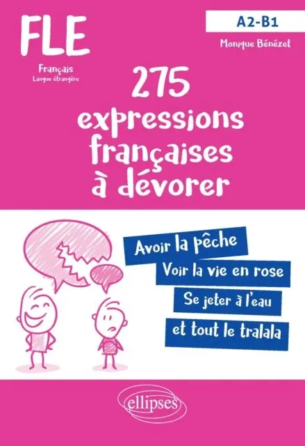 Monique Benezet - FLE (Français langue étrangère). 275 expressions françaises à dévorer. (Avec exercices corrigés) (A2-B1), E-bok. Tillgänglighet: Lägg i varukorg