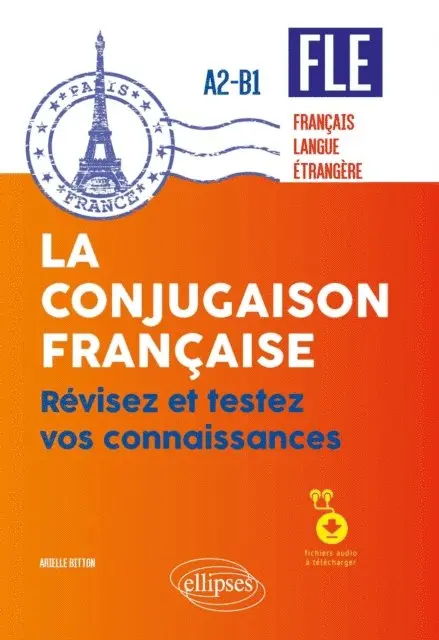 Arielle Bitton - FLE (français langue étrangère). La conjugaison française. Révisez et testez vos connaissances • A2-B1 (avec fichiers audio), E-bok. Tillgänglighet: Lägg i varukorg