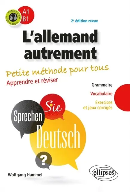 Wolfgang Hammel - L'allemand autrement (A1-B1). Petite méthode pour tous. Apprendre et réviser. (Grammaire, vocabulaire, exercices et jeux corrigés) (avec fichiers audio), E-bok. Tillgänglighet: Lägg i varukorg