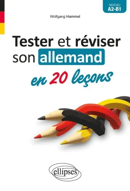 Wolfgang Hammel - Tester et réviser son allemand en 20 leçons. A2-B1, E-bok. Tillgänglighet: Lägg i varukorg