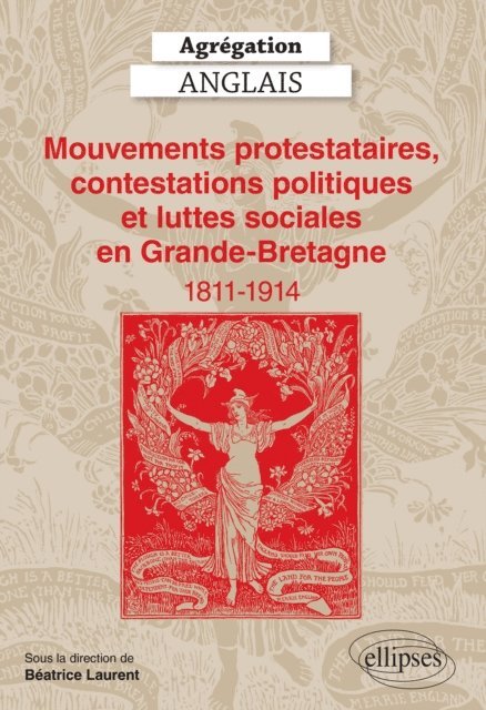 Collectif, Beatrice Laurent - Agrégation Anglais 2025 - Mouvements protestataires, contestations politiques et luttes sociales en Grande-Bretagne (1811-1914), E-bok