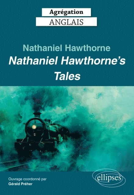 Gerald Preher, Collectif - Agrégation Anglais 2025 - Nathaniel Hawthorne. Nathaniel Hawthorne's Tales, E-bok