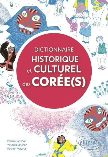 Pierre Cambon, Younes M'Ghari, Patrick Maurus - Dictionnaire historique et culturel des Corée(s), E-bok. Tillgänglighet: Lägg i varukorg