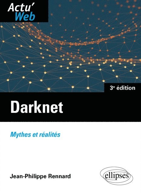 Jean-Philippe Rennard - Darknet. Mythes et réalités, E-bok
