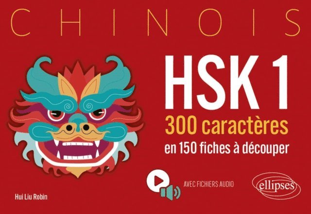 Hui Liu Robin - Chinois. HSK 1. 300 caractères en 150 fiches à découper, E-bok