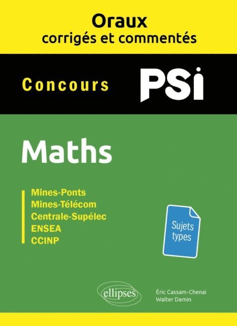 Eric Cassam-Chenai, Walter Damin - Oraux corrigés et commentés Maths PSI, E-bok