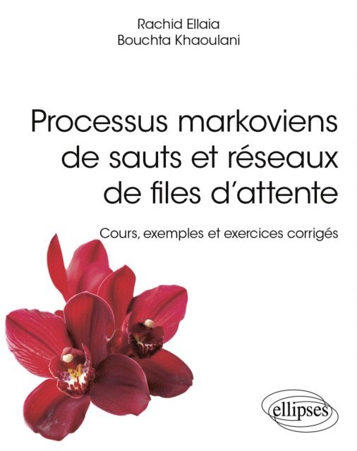Bouchta Khaoulani, Rachid Ellaia, Paul de Laboulaye - Processus markoviens de sauts et réseaux de files d'attente, E-bok