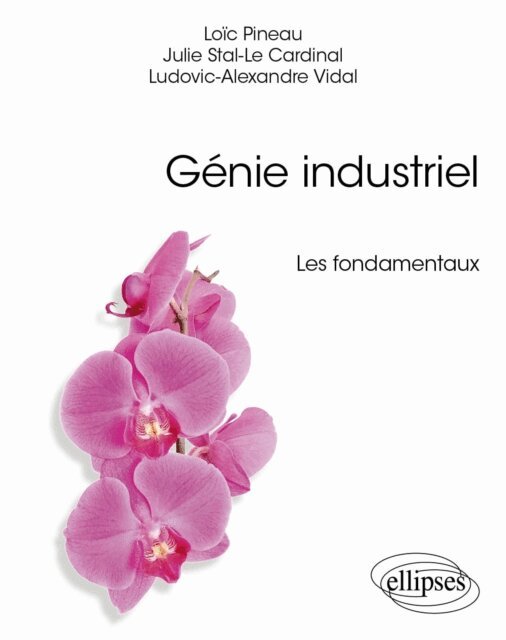 Loic Pineau, Ludovic-Alexandre Vidal, Julie Stal-Le Cardinal - Génie industriel, E-bok. Tillgänglighet: Lägg i varukorg