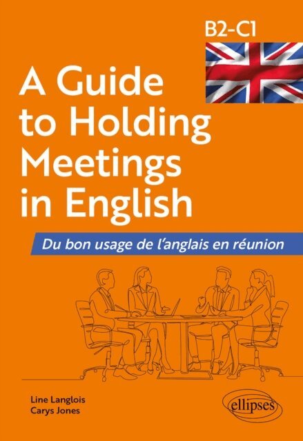 Line Langlois, Carys Jones - Guide to Holding Meetings in English, E-bok