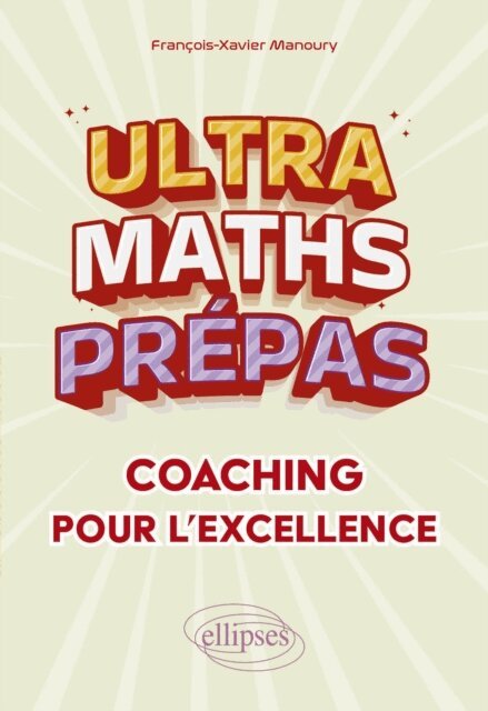 Francois-Xavier Manoury - Ultra Maths Prépas, coaching pour l'excellence, E-bok. Tillgänglighet: Lägg i varukorg