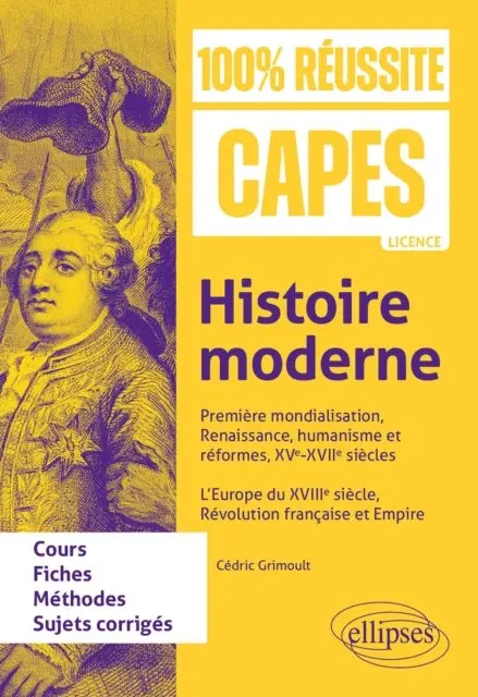 Cedric GRIMOULT - Histoire moderne : Premiere mondialisation, Renaissance, humanisme et reformes, XVe-XVIIe siecles - L'Europe du XVIIIe siecle, Revolution francaise et Empire, E-bok. Tillgänglighet: Lägg i varukorg