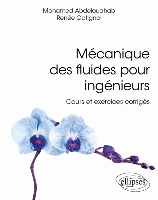 Mohammed Elbetal Abdelouhab, Renee Gatignol - Mecanique des fluides pour ingenieurs, E-bok