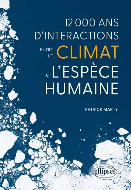 Patrick Marty - 12 000 ans d'interactions entre le climat et l'espece humaine, E-bok. Tillgänglighet: Lägg i varukorg