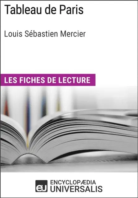 Encyclopaedia Universalis - Tableau de Paris de Louis Sebastien Mercier, E-bok. Tillgänglighet: Lägg i varukorg
