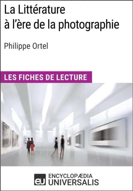Encyclopaedia Universalis - La Litterature a l'ere de la photographie de Philippe Ortel, E-bok. Tillgänglighet: Lägg i varukorg