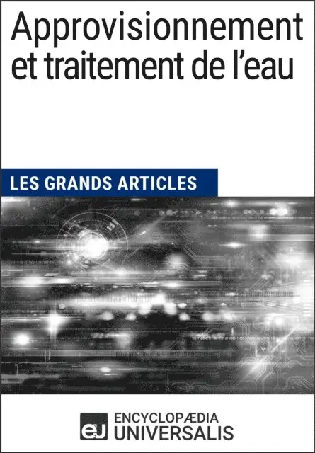 Les Grands Articles, Encyclopaedia Universalis - Approvisionnement et traitement de l’eau (Les Grands Articles d'Universalis), E-bok. Tillgänglighet: Lägg i varukorg