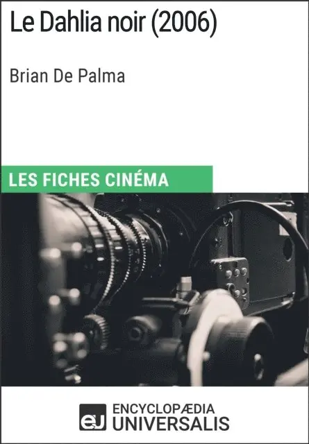 Encyclopaedia Universalis - Le Dahlia noir de Brian De Palma, E-bok. Tillgänglighet: Lägg i varukorg
