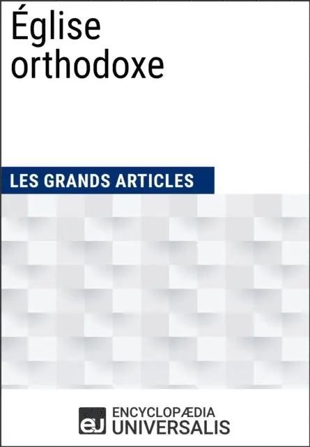 Les Grands Articles, Encyclopaedia Universalis - Eglise orthodoxe, E-bok. Tillgänglighet: Lägg i varukorg