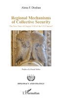 Douhan Alena - Regional mechanisms of collective security: The new face of Chapter VIII of the UN Charter?, Häftad