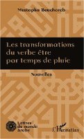 Bouchareb Mustapha - Les transformations du verbe être par temps de pluie, Häftad