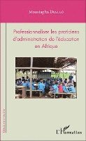 Diallo moustapha - Professionnaliser les praticiens d'administration de l'éducation en Afrique, Övrigt