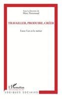 Perrenoud Marc - Travailler, produire, créer, Häftad. Tillgänglighet: Lägg i varukorg