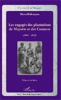 Didierjean Marie - Les engagés des plantations de Mayotte et des Comores, Häftad